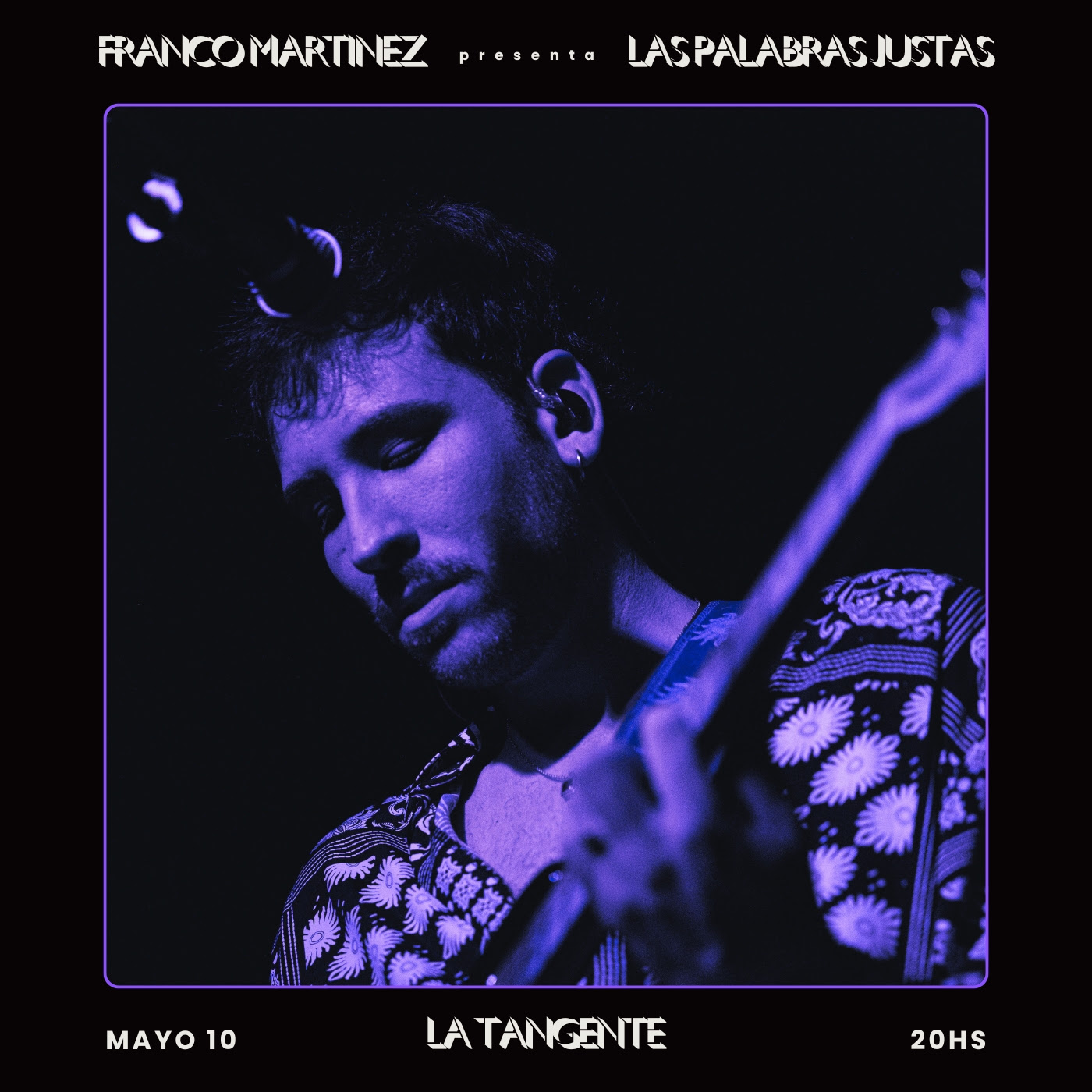 FRANCO MARTINEZ PRESENTA “LAS PALABRAS JUSTAS” Y ANUNCIA SU NUEVO DISCO EN VIVO EN LA TANGENTE
